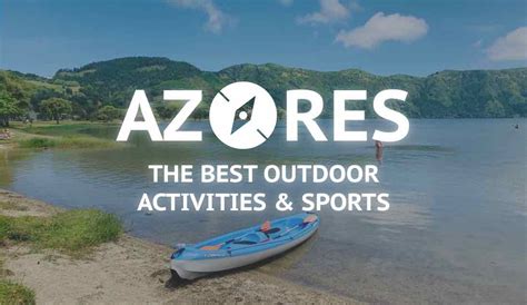 Azores Outdoor Activities & Sports (Listed By An Azorean)