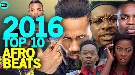 TOP TEN AFROBEAT Songs Of The 2016 - YouTube