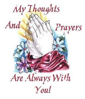 My Thoughts And Prayers Are Always With You! :: Thinking Of You ...