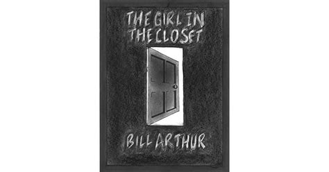 The Girl In the Closet by Bill Arthur