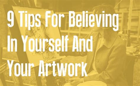 9 Tips For Believing In Yourself And Your Artwork | Encouraging art, Believe in you, Believe