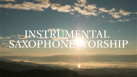 2 HOURS Saxophone Worship Instrumental (Soothing, Relaxing & Calming Christian Music for ...