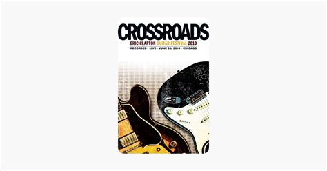 ‎Crossroads Guitar Festival 2010 on iTunes