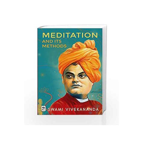 Meditation and Its Methods by Swami Vivekananda by Swami Vivekananda ...