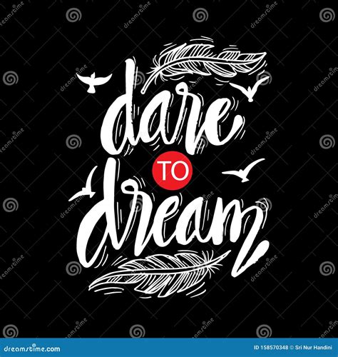 Dare To Dream Hand Lettering. Stock Vector - Illustration of drawn, sign: 158570348