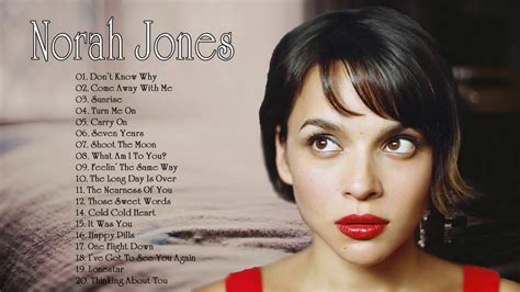 Norah Jones Greatest Hits Full Album 2020 - Norah Jones Best Songs Ever (9) - YouTube