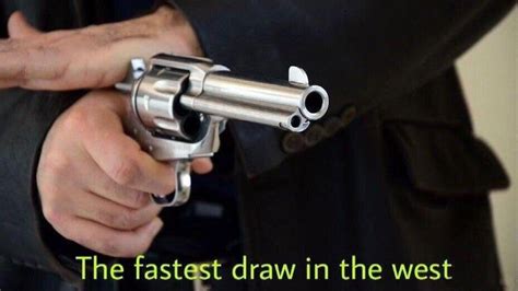 The Fastest Draw in the West | Know Your Meme