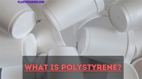 What is Polystyrene? | The Definitive Guide - PlasticRanger