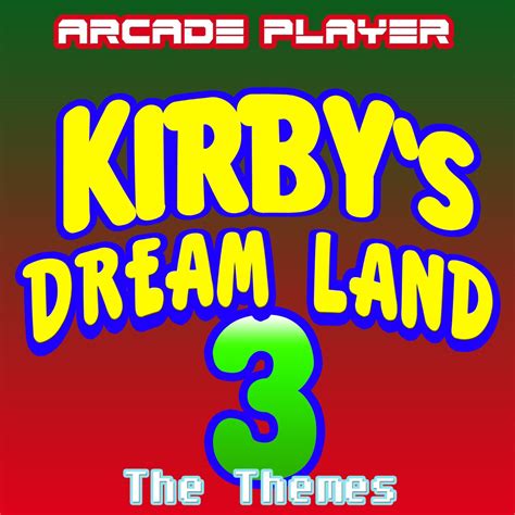 ‎Kirby's Dream Land 3, The Themes - Album by Arcade Player - Apple Music