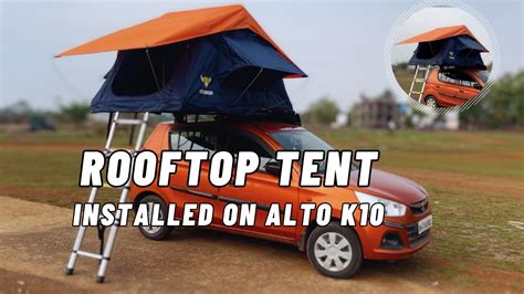 How to install Roof top Tent on Car | First ALTO With This ROOFTOP TENT - YouTube