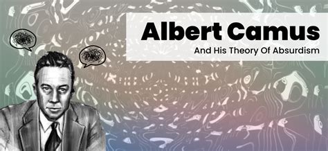 Albert Camus And His Theory Of Absurdism