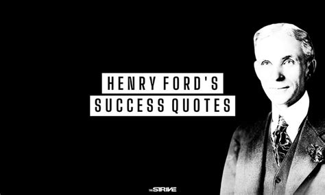 35+ Henry Ford Quotes About Money & Success - The STRIVE