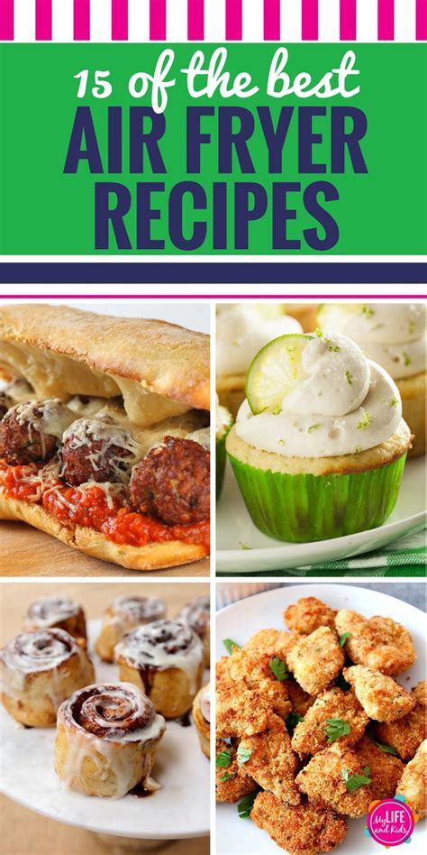 15 of the BEST Air Fryer Recipes - My Life and Kids