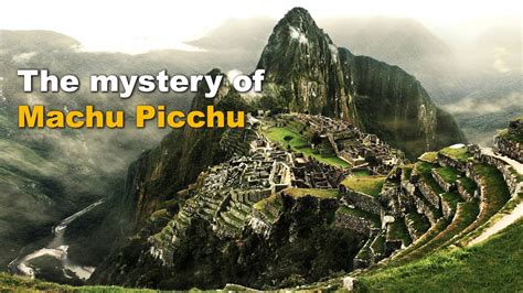 The mystery of Machu Picchu - YouTube