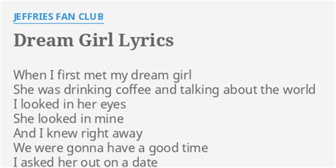 "DREAM GIRL" LYRICS by JEFFRIES FAN CLUB: When I first met...