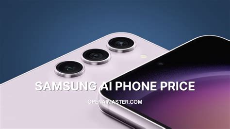 Samsung AI Phone Price - Open AI Master