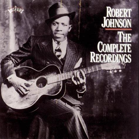 The Complete Recordings - Robert Johnson - SensCritique