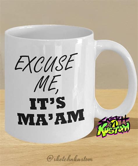 Its Maam Meme Funny Excuse Me It's Ma'am | Etsy | Funny excuses, Funny ...