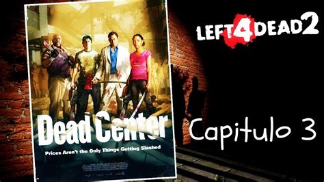 Left 4 Dead 2 Dead Center Capitulo 3 - YouTube