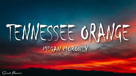 Megan Moroney - Tennessee Orange (Lyrics) - YouTube