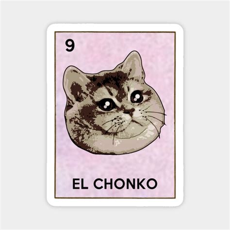 El Chonko Mexican Bingo Heavy Breathing Cat Meme - Chonk Cat - Magnet | TeePublic