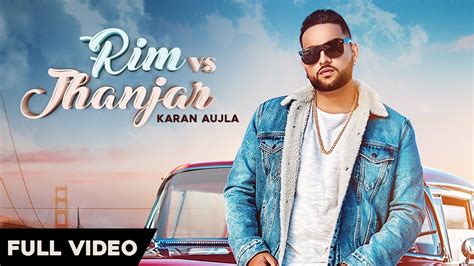 RIM vs JHANJAR - Karan Aujla (OFFICIAL VIDEO) Deep Jandu | Sukh ...