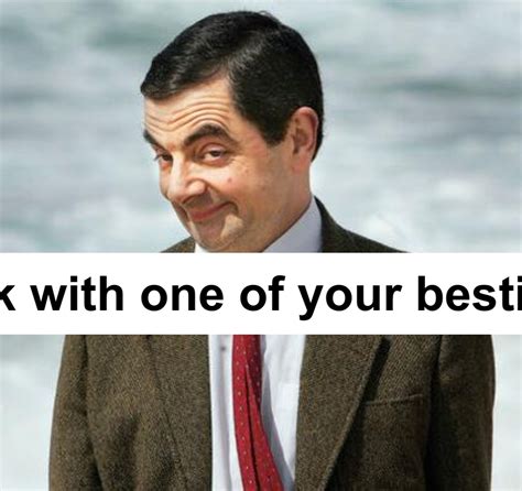 mr bean Meme Generator - Piñata Farms - The best meme generator and meme maker for video & image ...