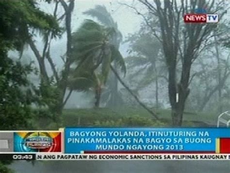 BP: Bagyong Yolanda, itinuturing na pinakamalakas na bagyo sa buong mundo ngayong 2013 - YouTube