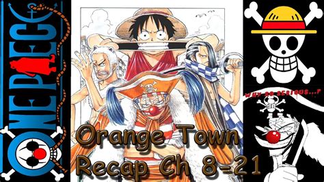 One Piece Arc Recap - Orange Town - YouTube