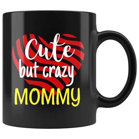 cute but crazy MOMMY COFFEE MUG | Mugs, Crazy mommy, Coffee mugs