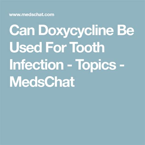 Can Doxycycline Be Used For Tooth Infection - Topics - MedsChat | Tooth infection, Teeth, Infections