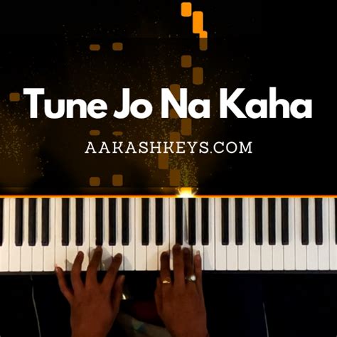 Tune Jo Na Kaha - Aakash Desai