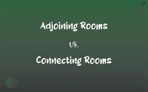 Adjoining Rooms vs. Connecting Rooms: What’s the Difference?