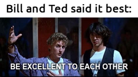 bill and ted are best : r/wholesomememes