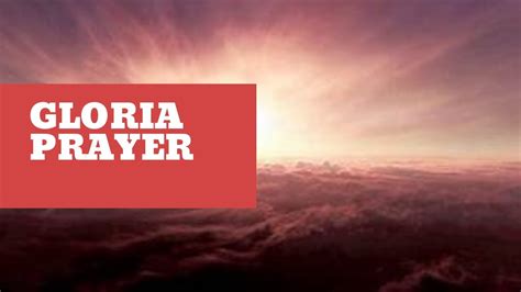 Gloria Prayer - YouTube