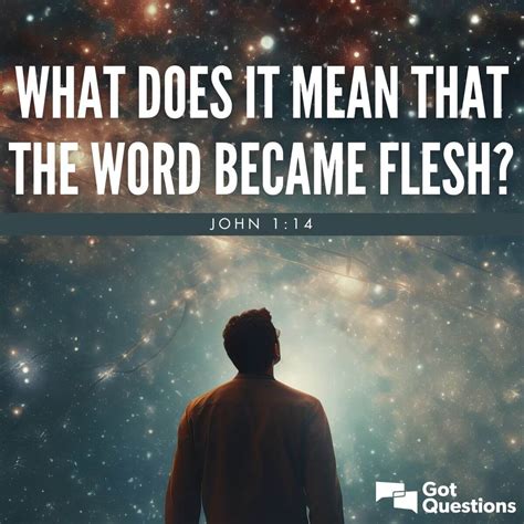 What does it mean that the Word became flesh (John 1:14)?