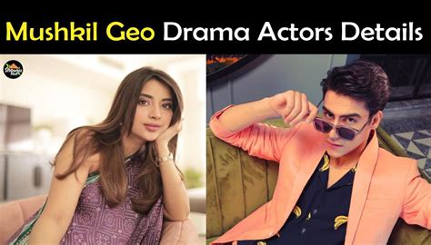 Mushkil Cast, Geo Drama Actors & Actress Details | Showbiz Hut