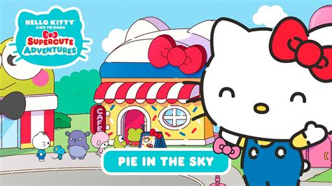 Pie in the Sky | Hello Kitty and Friends Supercute Adventures S2 EP 8 ...