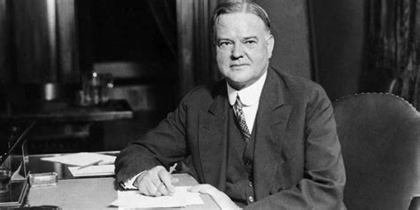 100 Herbert Hoover Quotes on Poverty & Persistence