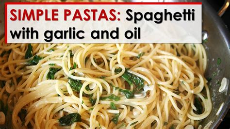 Simple Pastas: Spaghetti with Garlic and Oil | Recipe Learn