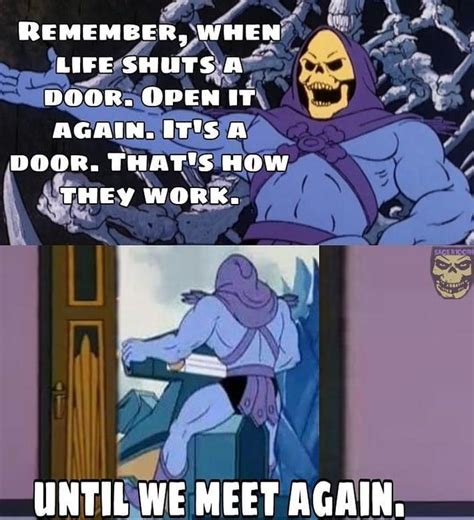 Remember, When Life Shuts a Door, Open It Again | Skeletor Facts | Know Your Meme