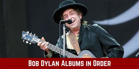 The List of Bob Dylan Albums in Order of ReleaseDate - The Reading Order