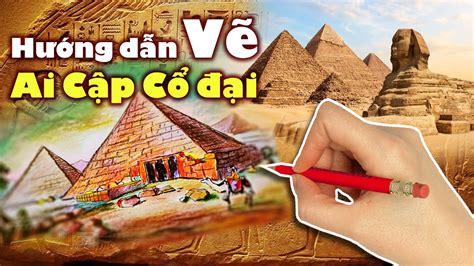 Hướng dẫn vẽ tranh Ai Cập cổ đại trong mắt em | Nghệ thuật cổ đại thế giới và Việt Nam | Mĩ ...