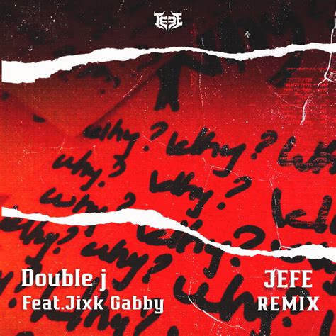 Double J - Why Ft.Jixk Gabby (JEFE REMIX) by JEFE | Free Download on Hypeddit