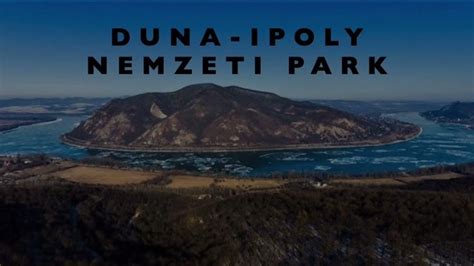 Ismerd meg a Duna-Ipoly Nemzeti Parkot! | Get to know the Danube-Ipoly ...