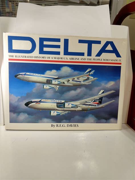 Delta an Airline and Its Aircraft the Illustrated History of a Major U ...