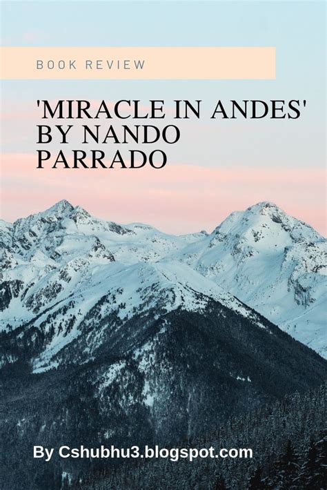 'Miracle in Andes' by Nando Parrado │Book Review | Book review, Andes, Miracles