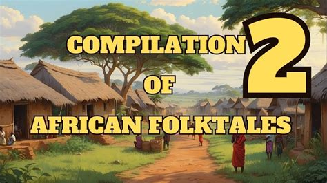 Compilation of African Folktales 2 #africanfolklore #nigerianfolktales - YouTube