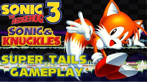 Sonic 3 & Knuckles - SUPER TAILS GAMEPLAY - YouTube