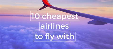 10 Cheapest Airlines to Fly With: See the Results